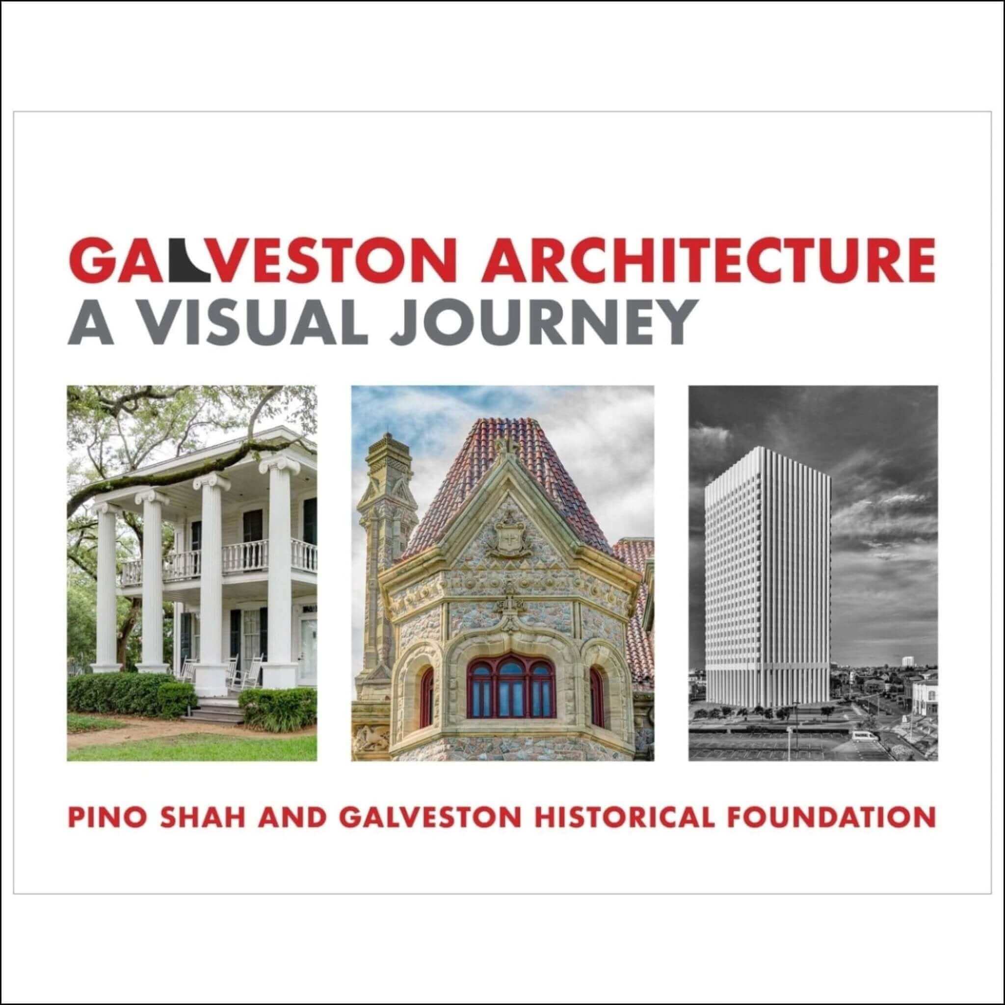 The cover of the book ’galveston architecture: a visual journey’ by pino shah and galveston historical foundation.